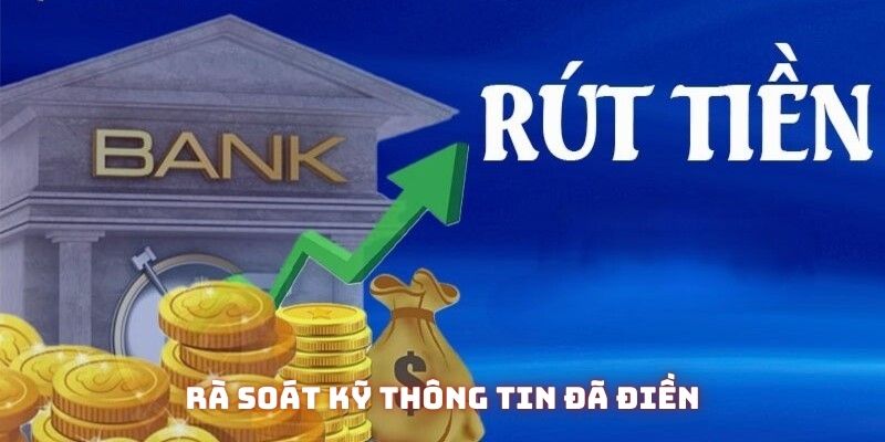 Rà soát kỹ thông tin đã điền trước khi xác nhận